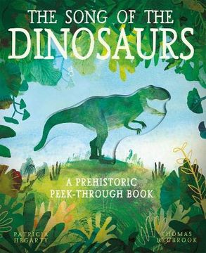 portada The Song of the Dinosaurs: A Prehistoric Peek-Through Book 