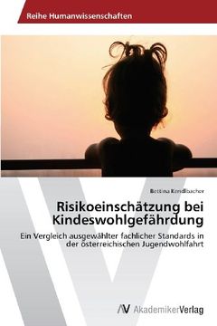 portada Risikoeinschätzung bei Kindeswohlgefährdung: Ein Vergleich ausgewählter fachlicher Standards in der österreichischen Jugendwohlfahrt