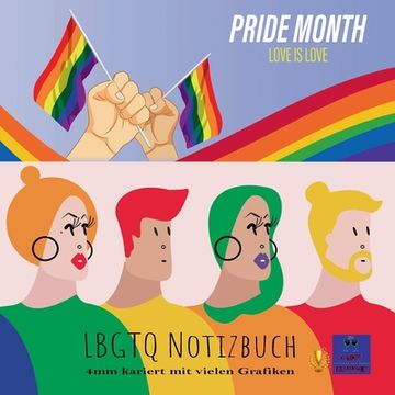 portada Pride Month Love is Love: LBGTQ Notizbuch 4mm kariert mit vielen Grafiken (in German)