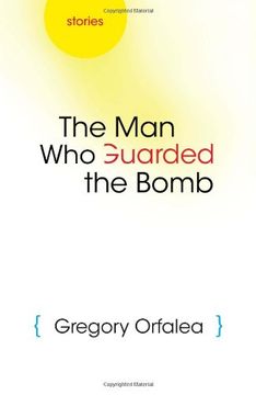 portada The man who Guarded the Bomb: Stories (en Inglés)