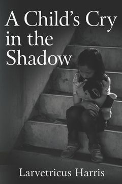 portada A Child's Cry in the Shadow (en Inglés)