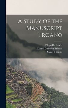 portada A Study of the Manuscript Troano (in English)