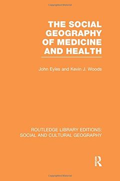 portada The Social Geography of Medicine and Health (Routledge Library Editions: Social and Cultural Geography)