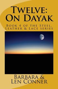 portada Twelve: On Dayak: Book 4 of the Steel, Leather & Lace series (en Inglés)