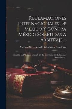 portada Reclamaciones Internacionales de México y Contra México Sometidas a Arbitraje.