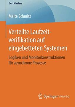 portada Verteilte Laufzeitverifikation auf Eingebetteten Systemen: Logiken und Monitorkonstruktionen für Asynchrone Prozesse (Bestmasters) (en Alemán)