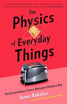 portada The Physics of Everyday Things: The Extraordinary Science Behind an Ordinary day (in English)