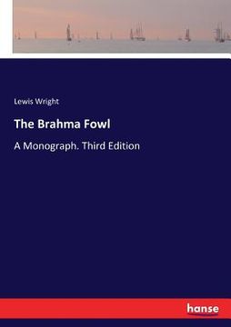portada The Brahma Fowl: A Monograph. Third Edition (en Inglés)