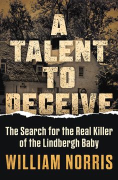 portada A Talent to Deceive: The Search for the Real Killer of the Lindbergh Baby (in English)