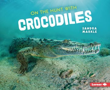 portada On the Hunt with Crocodiles (in English)