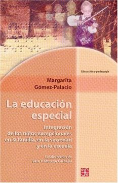 portada La Educacion Especial. Integracionde los Niños Excepcionales en la Familia, en la Sociedad,En la Escuela (in Spanish)