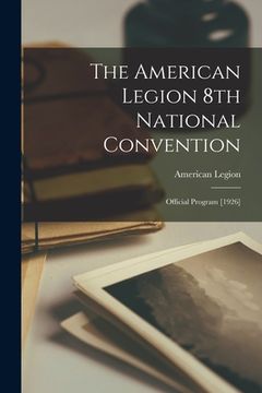 portada The American Legion 8th National Convention: Official Program [1926]