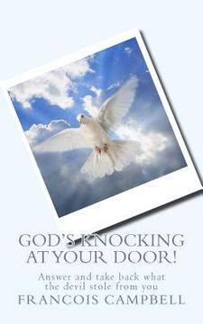 portada God's Knocking at your door!: Answer and take back what the devil stole from you (en Inglés)