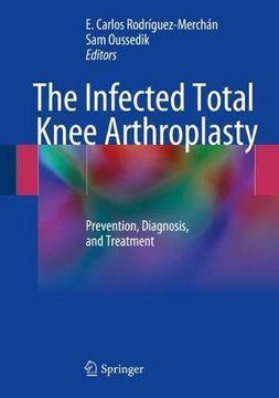 portada The Infected Total Knee Arthroplasty: Prevention, Diagnosis, and Treatment (en Inglés)