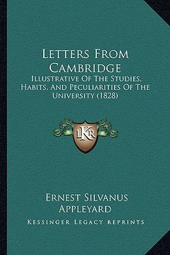 portada letters from cambridge: illustrative of the studies, habits, and peculiarities of the university (1828) (en Inglés)