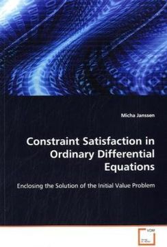 portada Constraint Satisfaction in Ordinary Differential Equations: Enclosing the Solution of the Initial Value Problem 