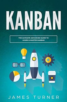 portada Kanban: The Ultimate Advanced Guide to Learn & Master Kanban (en Inglés)