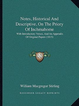 portada notes, historical and descriptive, on the priory of inchmahome: with introductory verses, and an appendix of original papers (1815) (en Inglés)