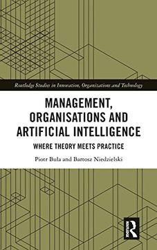 portada Management, Organisations and Artificial Intelligence: Where Theory Meets Practice (Routledge Studies in Innovation, Organizations and Technology) (en Inglés)