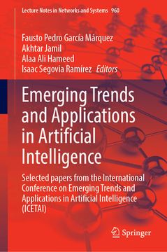 portada Emerging Trends and Applications in Artificial Intelligence: Selected Papers from the International Conference on Emerging Trends and Applications in (en Inglés)