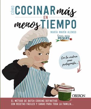 portada Cómo Cocinar más en Menos Tiempo: El Método de Batch Cooking Definitivo con Recetas Fáciles y Sanas Para Toda la Familia