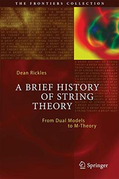 portada A Brief History of String Theory: From Dual Models to M-Theory (The Frontiers Collection)