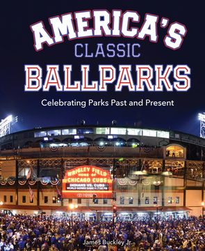 portada America'S Classic Ballparks: Celebrating Parks Past and Present (in English)