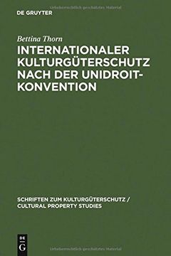 portada Internationaler Kulturgüterschutz nach der UNIDROIT-Konvention (Schriften Zum Kulturga1/4terschutz / Cultural Property Studi) (German Edition)