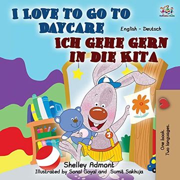 portada I Love to go to Daycare ich Gehe Gern in die Kita: English German Bilingual Book (English German Bilingual Collection) (en Alemán)