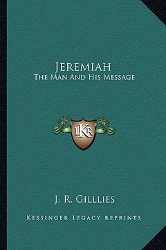 portada jeremiah: the man and his message (en Inglés)