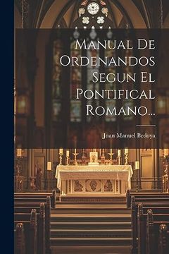 portada Manual de Ordenandos Segun el Pontifical Romano. (in Spanish)
