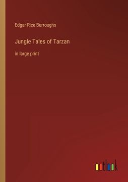 portada Jungle Tales of Tarzan: in large print (en Inglés)