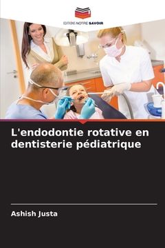 portada L'endodontie rotative en dentisterie pédiatrique (en Francés)