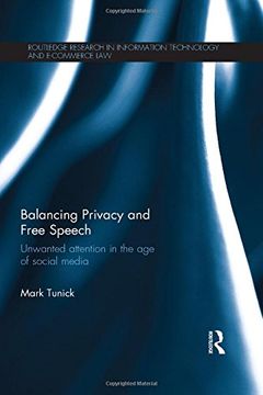 portada Balancing Privacy and Free Speech: Unwanted Attention in the Age of Social Media (Routledge Research in Information Technology and E-Commerce Law)