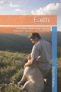 portada Faith: And Other Short Stories About Romance, Drama, and Suspense (en Inglés)