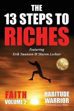 portada The 13 Steps To Riches: Habitude Warrior Volume 2: FAITH with Sharon Lechter (en Inglés)