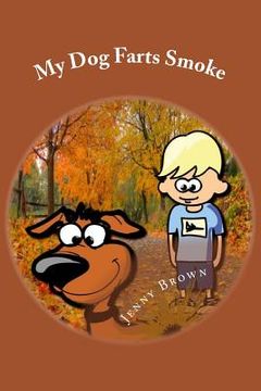 portada My Dog Farts Smoke (en Inglés)