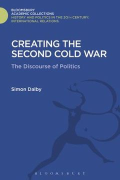 portada Creating the Second Cold War (en Inglés)