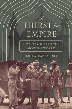portada A Thirst for Empire: How tea Shaped the Modern World (en Inglés)