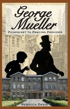 portada George Mueller: Pickpocket to Praying Provider (en Inglés)