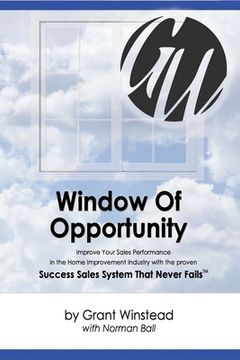 portada Window of Opportunity: Improve Your Sales Performance in the Home Improvement Industry (en Inglés)