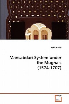 portada mansabdari system under the mughals (1574-1707) (en Inglés)