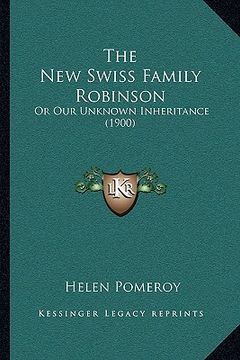 portada the new swiss family robinson: or our unknown inheritance (1900) (in English)