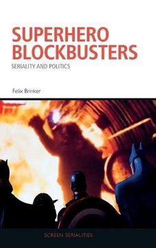 portada Superhero Blockbusters: Seriality and Politics (Screen Serialities) (en Inglés)