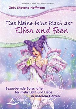portada Das kleine feine Buch der Elfen und Feen: Bezaubernde Botschaften für mehr Licht und Liebe in unserem Herzen (en Alemán)