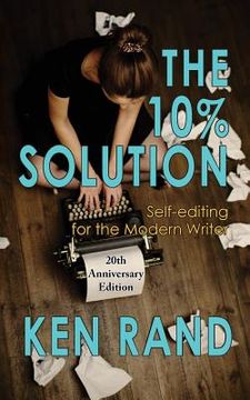 portada The 10% Solution: Self-Editing for the Modern Writer (en Inglés)