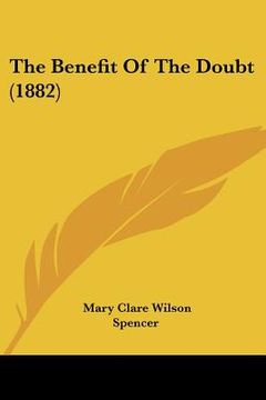 portada the benefit of the doubt (1882) (en Inglés)