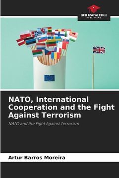 portada NATO, International Cooperation and the Fight Against Terrorism (en Inglés)
