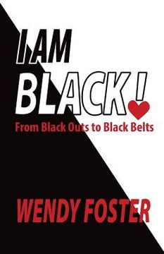 portada I Am Black!: From Black Outs to Black Belts (en Inglés)