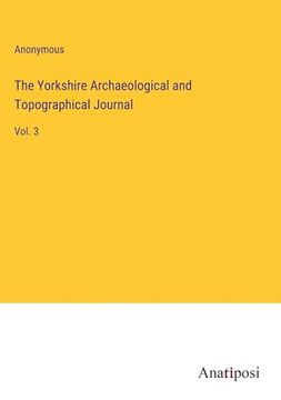 portada The Yorkshire Archaeological and Topographical Journal: Vol. 3